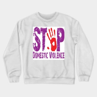 STOP DOMESTIC VIOLENCE Crewneck Sweatshirt